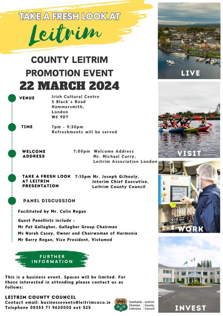On Friday, March 22, Leitrim Co Council, in conjunction with the Leitrim Association London, Leitrim GAA and Leitrim LGFA will host a County Promotion business event in London.
