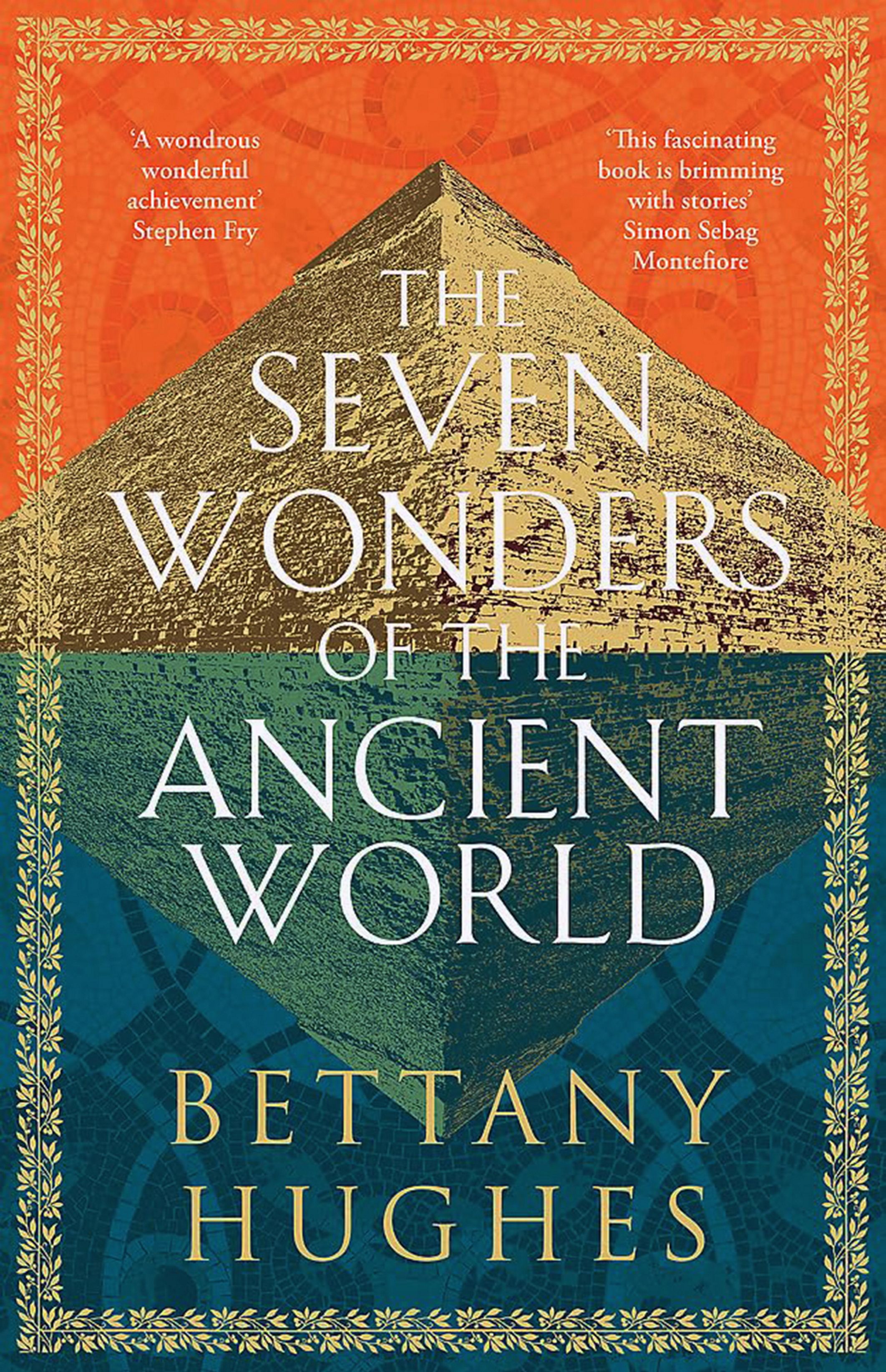 The Seven Wonders of the Ancient World review: Bettany Hughes at once  fascinates and frustrates in antiquities homage | Irish Independent