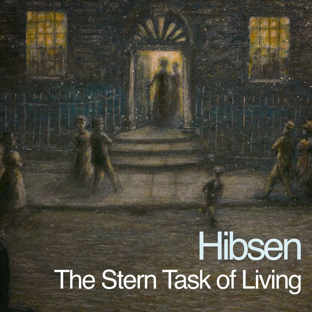 The Stern Task of Living by Hibsen