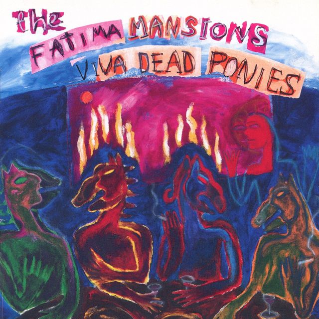 Viva Dead Ponies by the Fatima Mansions
