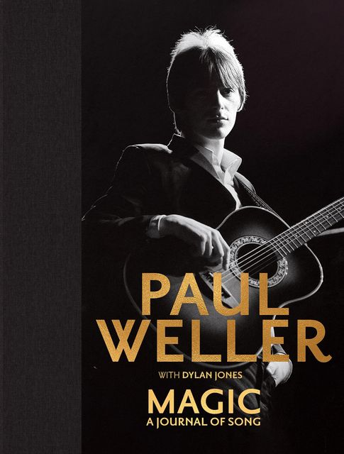‘Magic: A Journal of Song’, Paul Weller with Dylan Jones