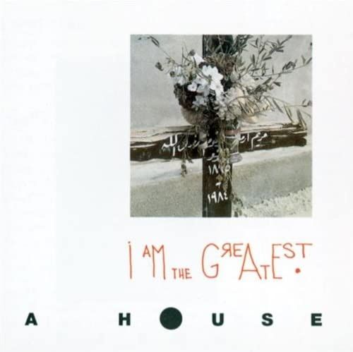 I am the Greatest by A House
