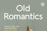 thumbnail: Old Romantics by Maggie Armstrong, €16, published by Tramp Press, see tramppress.com