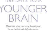 thumbnail: 100 Days To A Younger Brain by Dr Sabina Brennan is published by Orion Spring in Trade Paperback £16.99