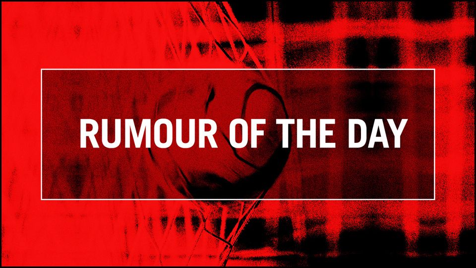 Rumour of the day graphic