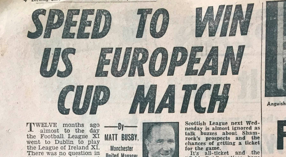 Matt Busby column’s from the ‘Evening Chronicle’ in Manchester warning English readers not to underestimate Rovers on the eve of their game in Dalymount Park