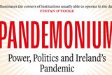 thumbnail: Pandemonium Power, Politics and Ireland’s Pandemic by Jack Horgan-Jones & Hugh O’Connell