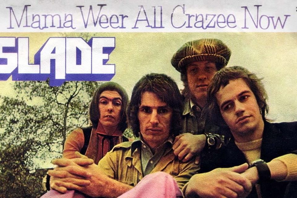 "Mama Weer All Crazee Now" is one of six number ones for Slade in both the UK and Ireland.